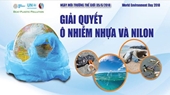 Ngày Môi trường thế giới năm 2018 “Giải quyết ô nhiễm nhựa và nilon”