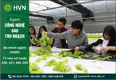 Tìm hiểu ngành Công nghệ sau thu hoạch