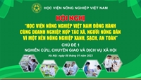 Học viện Nông nghiệp Việt Nam đồng hành cùng doanh nghiệp, hợp tác xã, người nông dân vì một nền nông nghiệp xanh, sạch, an toàn