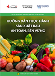 SAFEGRO ra mắt tài liệu hướng dẫn thực hành an toàn, bền vững cho sản xuất rau và chăn nuôi lợn