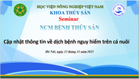 Seminar nhóm Nghiên cứu mạnh Bệnh Thủy sản Cập nhật thông tin về dịch bệnh nguy hiểm trên cá nuôi