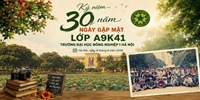 Thăm lại trường xưa – Lớp A9K41 Đại học Nông nghiệp 1