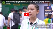 Sinh viên tiếp cận gần 6 000 vị trí tuyển dụng tại ngày hội đặc biệt
