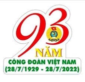 Tuyên truyền kỷ niệm 93 năm ngày thành lập Công đoàn Việt Nam 28 7 1929 - 28 7 2022