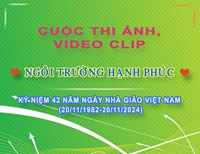 Cuộc thi ảnh, video clip chủ đề “Ngôi trường hạnh phúc” nhân Kỷ niệm 42 năm Ngày Nhà giáo Việt Nam 20 11 1982-20 11 2024