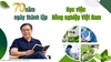70 năm phát triển của Học viện Nông nghiệp Việt Nam và câu chuyện đưa khoa học trở về với đồng ruộng