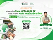 WORKSHOP HỘI NHẬP CHĂN NUÔI QUỐC TẾ THEO HƯỚNG PHÁT TRIỂN BỀN VỮNG