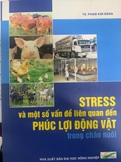 Stress và một số vấn đề liên quan đến phúc lợi động vật trong Chăn nuôi