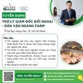 [GREENFEED] TUYỂN DỤNG TRỢ LÝ GIÁM ĐỐC ĐỐI NGOẠI – DÂN VẬN NGÀNH FARM