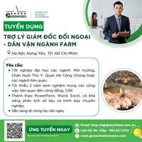 [GREENFEED] TUYỂN DỤNG TRỢ LÝ GIÁM ĐỐC ĐỐI NGOẠI – DÂN VẬN NGÀNH FARM