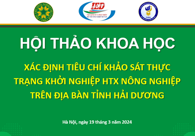 Hội thảo khoa học “Xác định tiêu chí khảo sát thực trạng khởi nghiệp HTX nông nghiệp trên địa bàn tỉnh Hải Dương”