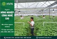Nông nghiệp công nghệ cao - Ngành cơ hội việc làm rộng mở