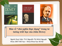 Seminar Khoa học “Bàn về chủ nghĩa thực dụng trong tư tưởng triết học của J Dewey”